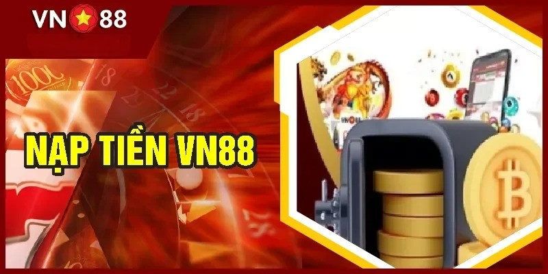 Một vài khuyến mãi nạp tiền VN88 siêu hot hiện nay