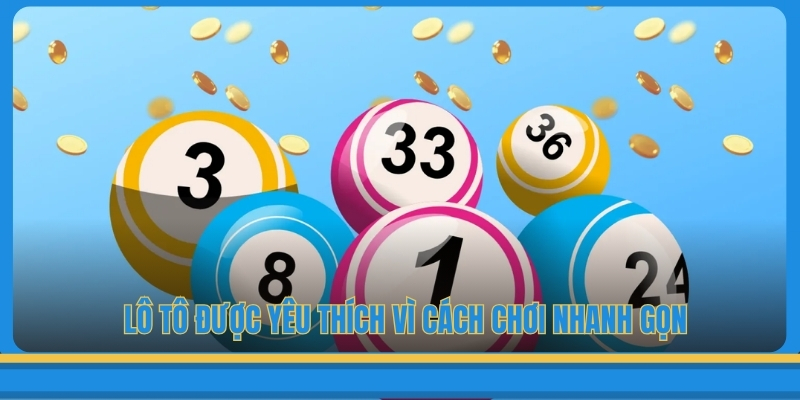  Lô tô được yêu thích vì cách chơi nhanh gọn