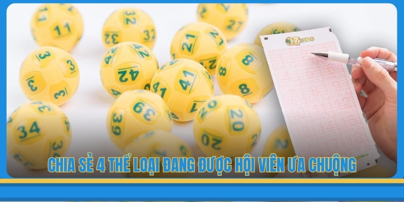  Chia sẻ 4 thể loại đang được hội viên ưa chuộng