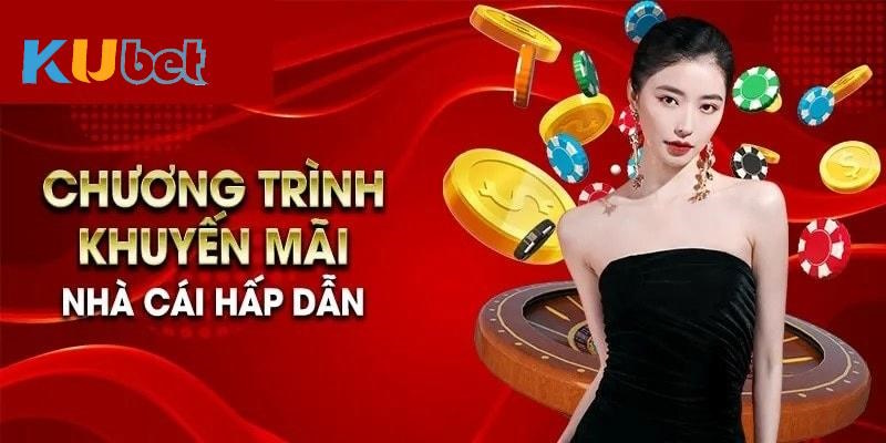 Khuyến mãi kubet – Ưu đãi cực lớn, nhận thưởng dễ như chơi