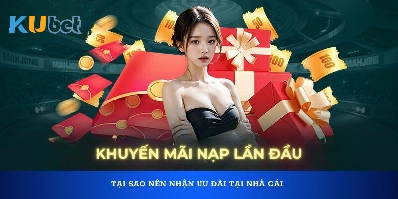  Ưu đãi nạp đầu – Bắt đầu chơi, nhận thưởng liền tay