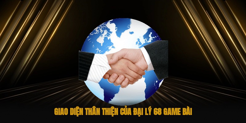 Giao diện thân thiện của đại lý 68 game bài
