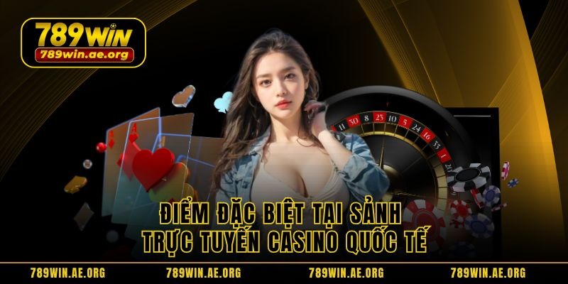 Điểm đặc biệt tại sảnh trực tuyến casino quốc tế Điểm đặc biệt tại sảnh trực tuyến casino quốc tế