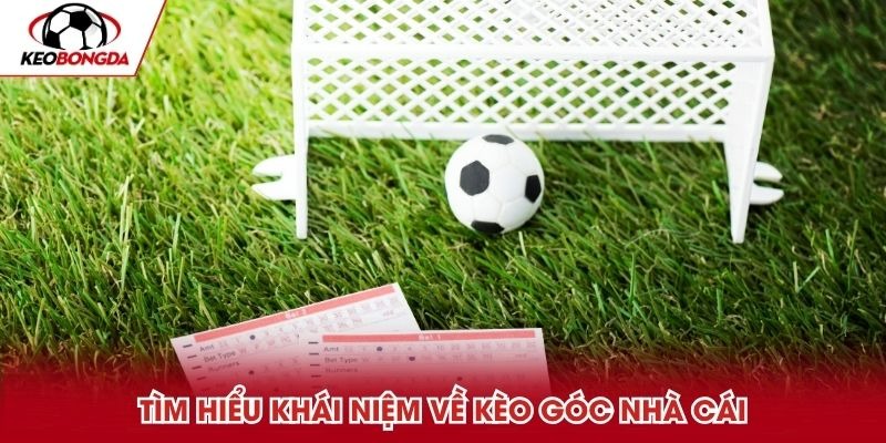 Tìm hiểu khái niệm về kèo góc nhà cái Tìm hiểu khái niệm về kèo góc nhà cái