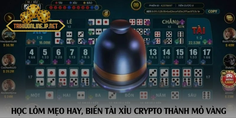  Học lỏm mẹo hay, biến Tài Xỉu Crypto thành mỏ vàng